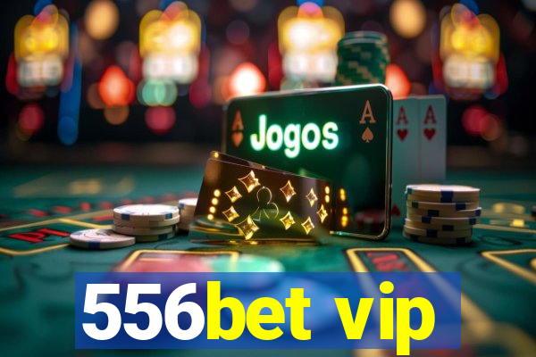 556bet vip